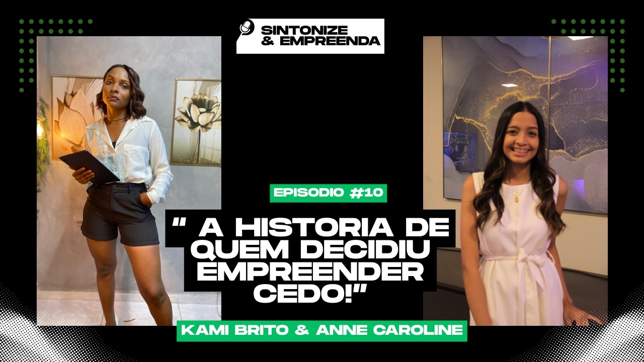 ANNE CAROLINE - Podcast Sintonize & Empreenda #10