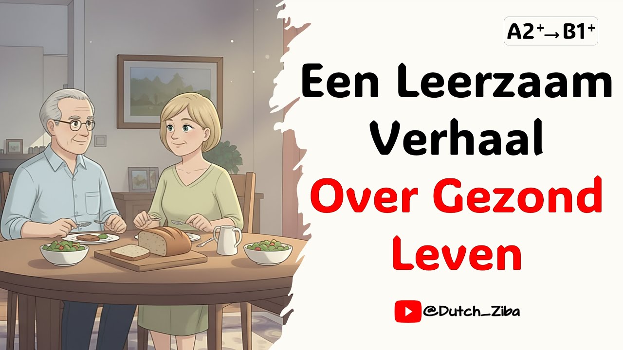 Dutch Story A2+& B1+  Nederlands Leren Met Een Verhaal, Gezond Leven in Kleine Stapjes