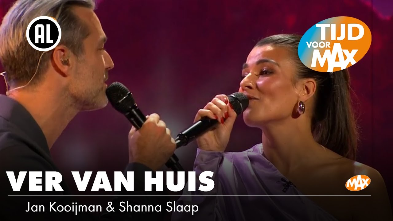 Jan Kooijman & Shanna Slaap - Ver van Huis | TIJD VOOR MAX