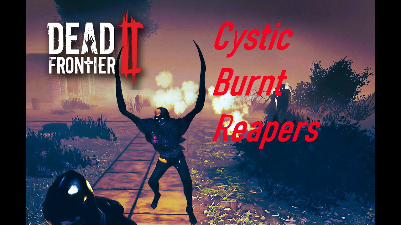 Dead Frontier 2 - Cystic Burnt Reapers PZ