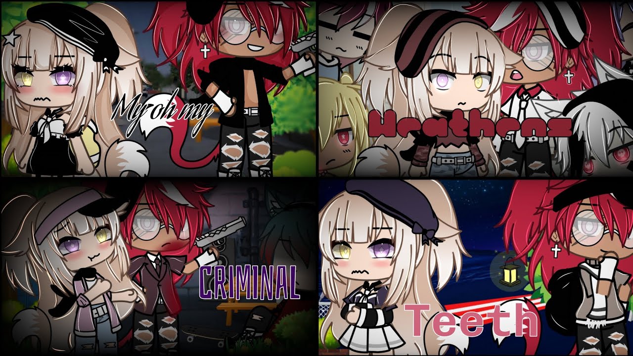 My Oh My | Heathens | Criminal | Teeth (GLMV 4 IN 1)