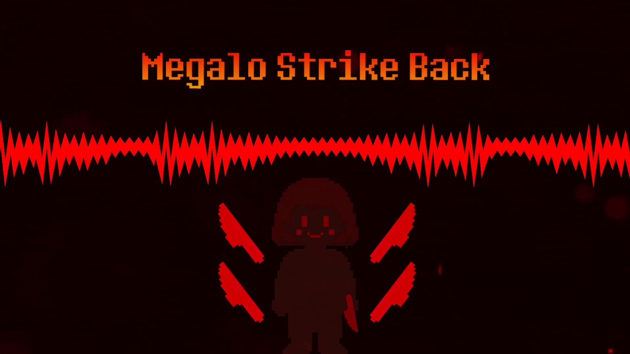 Chara's Theme Megalo Strike Back (By Pizet)