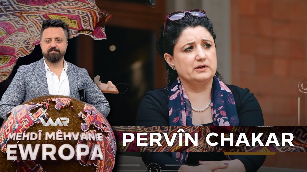 Mehdî Mêhvan e - Pervîn Chakar  | مەهدی مێهڤانە - پەرڤین چاکار