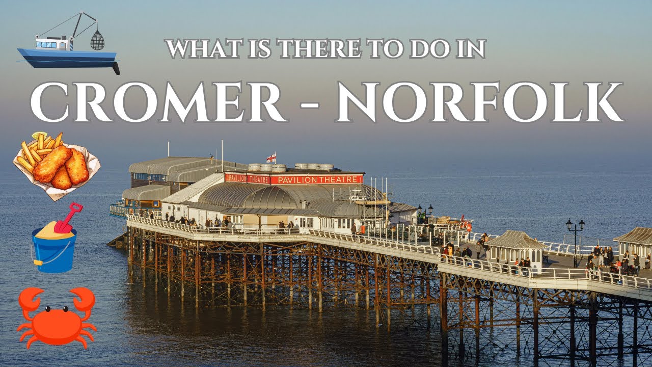 🌊🦀⛵🌞CROMER Norfolk – a pretty English Coastal Town – The Cromer Show 🌞⛵🦀🌊