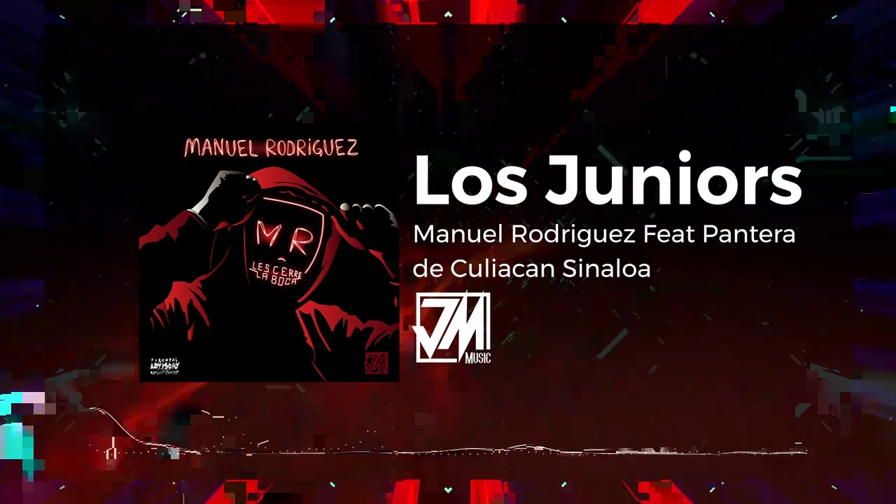 Los Juniors - Manuel Rodriguez Feat Pantera De Culican Sinaloa - [Audio Oficial] - JM Music