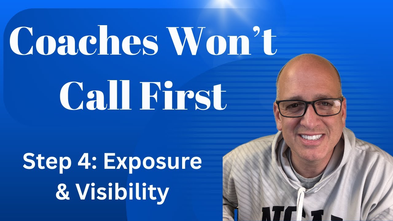 Step 3: Communicating With Coaches - Coaches Won't Call First
