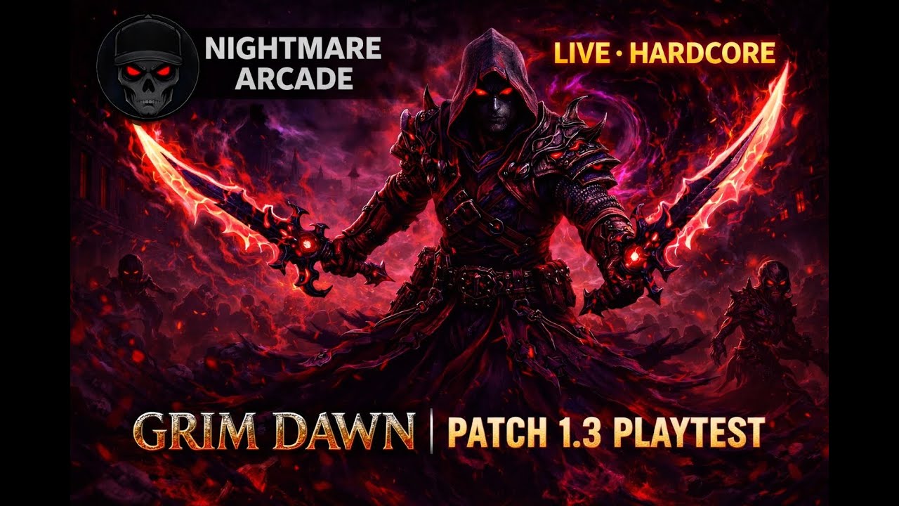 Grim Dawn Patch 1.3 Hardcore Playtest |Cold NightBlade for now| Nightmare Arcade