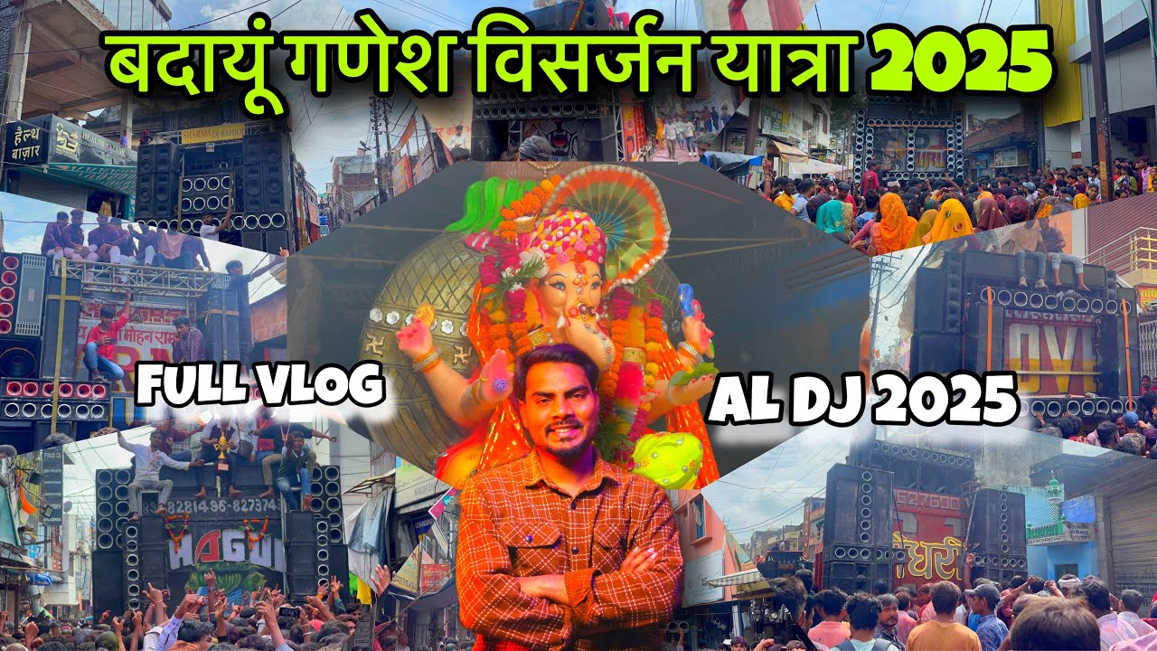 BADAUN GANESH VISARJAN YATRA 2025 FULL SYSTEM VLOG | ALL FAMOUS DJ 2025 | DJ YATRA VLOG 2025