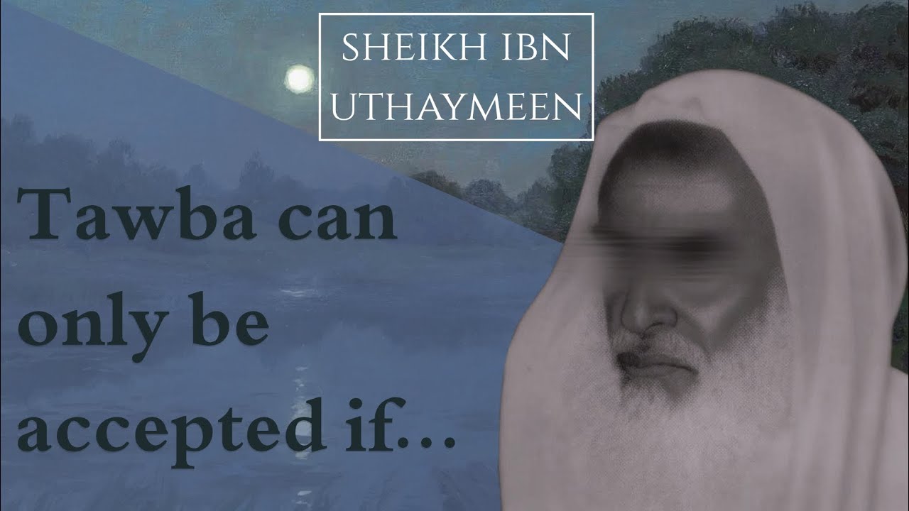 The conditions of tawba/repentance || Sheikh Ibn Uthaymeen رحمه اللّه