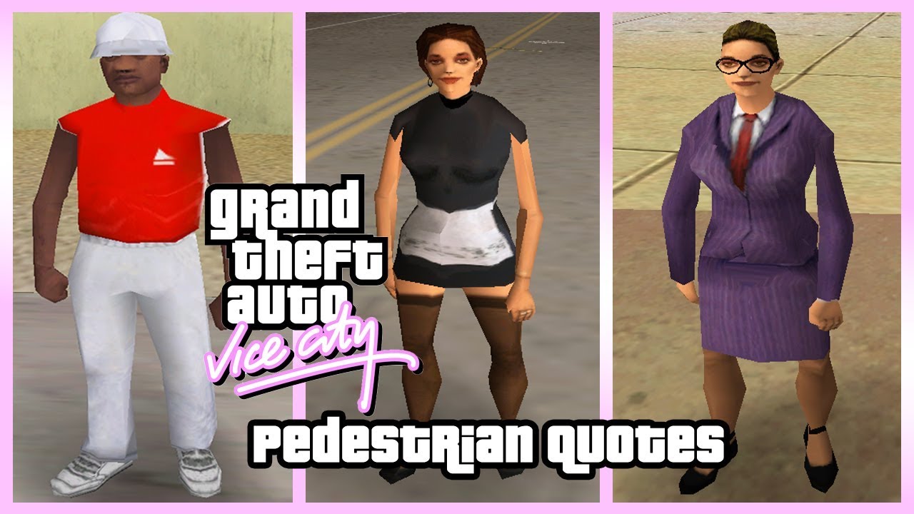 GTA Vice City Pedestrian Quotes : Black Rapper Guy, Bartender Woman & White Business Girl.