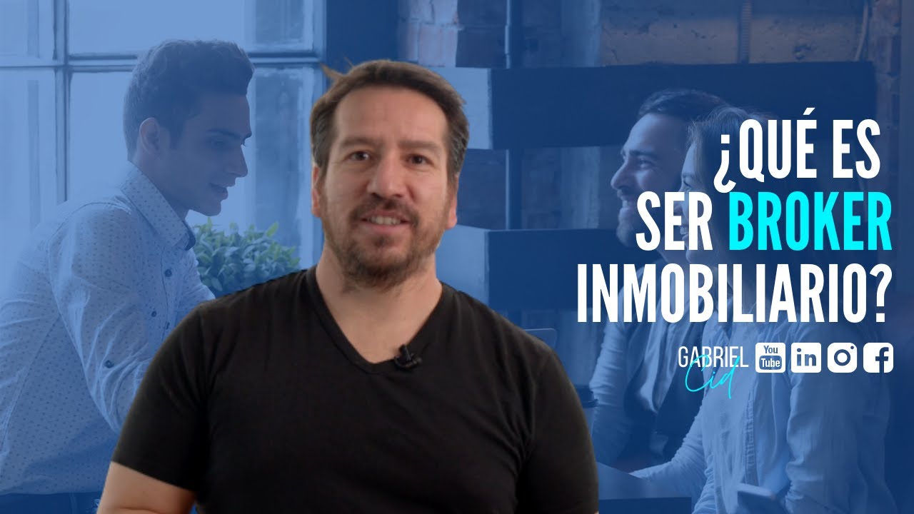 &iquest;Qu&eacute; es ser Broker inmobiliario?