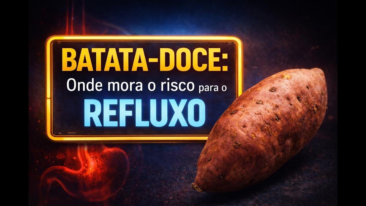 O USO DA BATATA-DOCE NA DOENÇA DO REFLUXO. ONDE MORA O ERRO? | REFLUXO GASTROESOFÁGICO