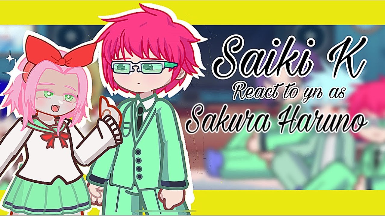 ||Saiki K reacts to f!yn as Sakura🌸|| 1/2