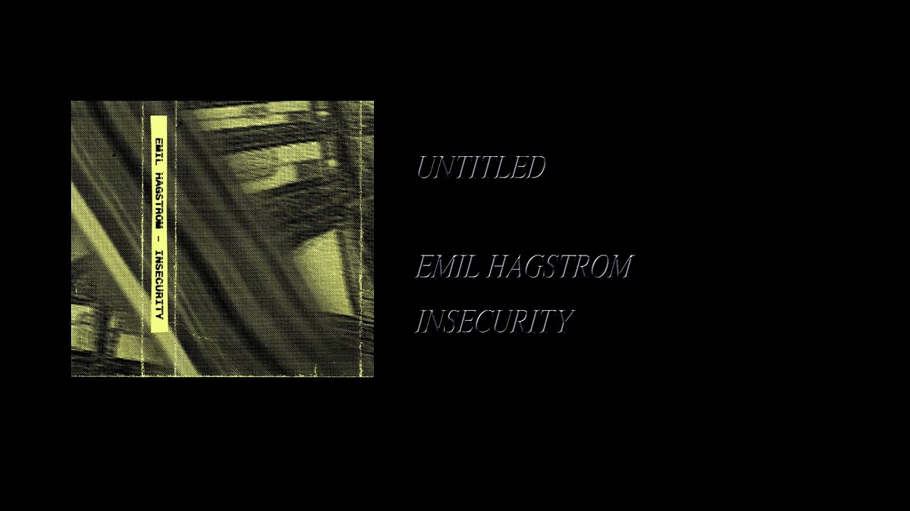 Emil Hagstrom - Insecurity [Full Cassette Rip]