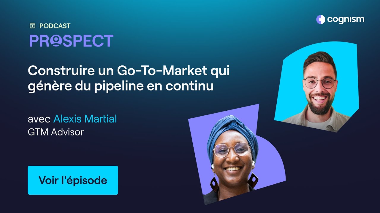 Ep. 33 Construire un Go-To-Market qui génère du pipeline en continu avec Alexis Martial
