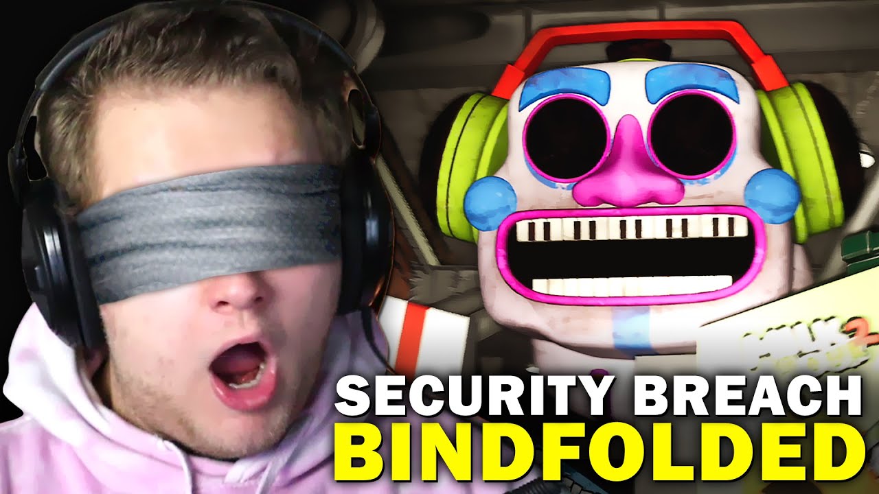 Can I Beat FNAF Security Breach BLINDFOLDED??