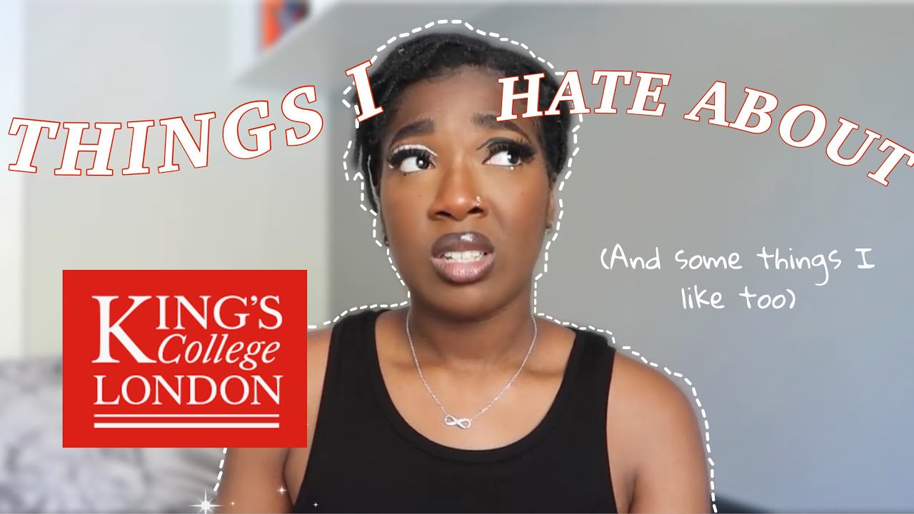 WHAT I HATE (and Love) ABOUT KING'S COLLEGE LONDON