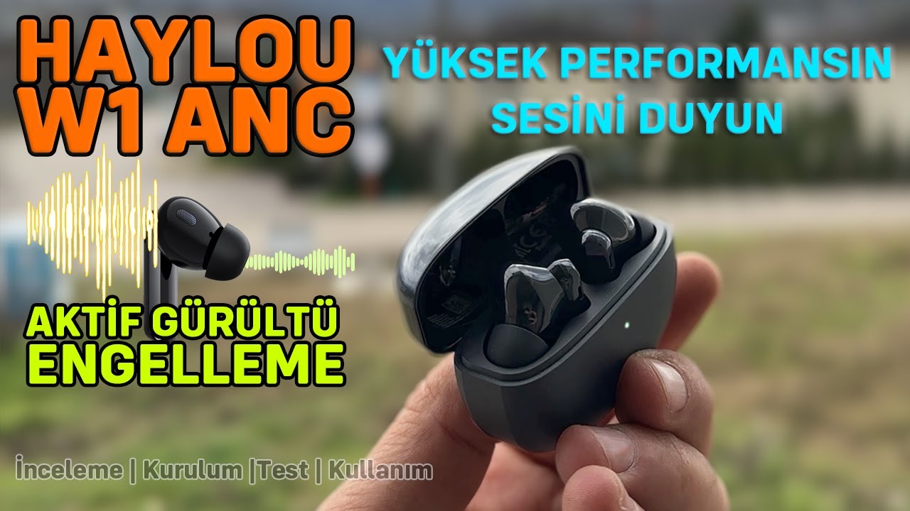Haylou W1 ANC İnceleme | En Kaliteli Sesi Gürültüsüz Dinleyin! | Kurulum ve Kullanım