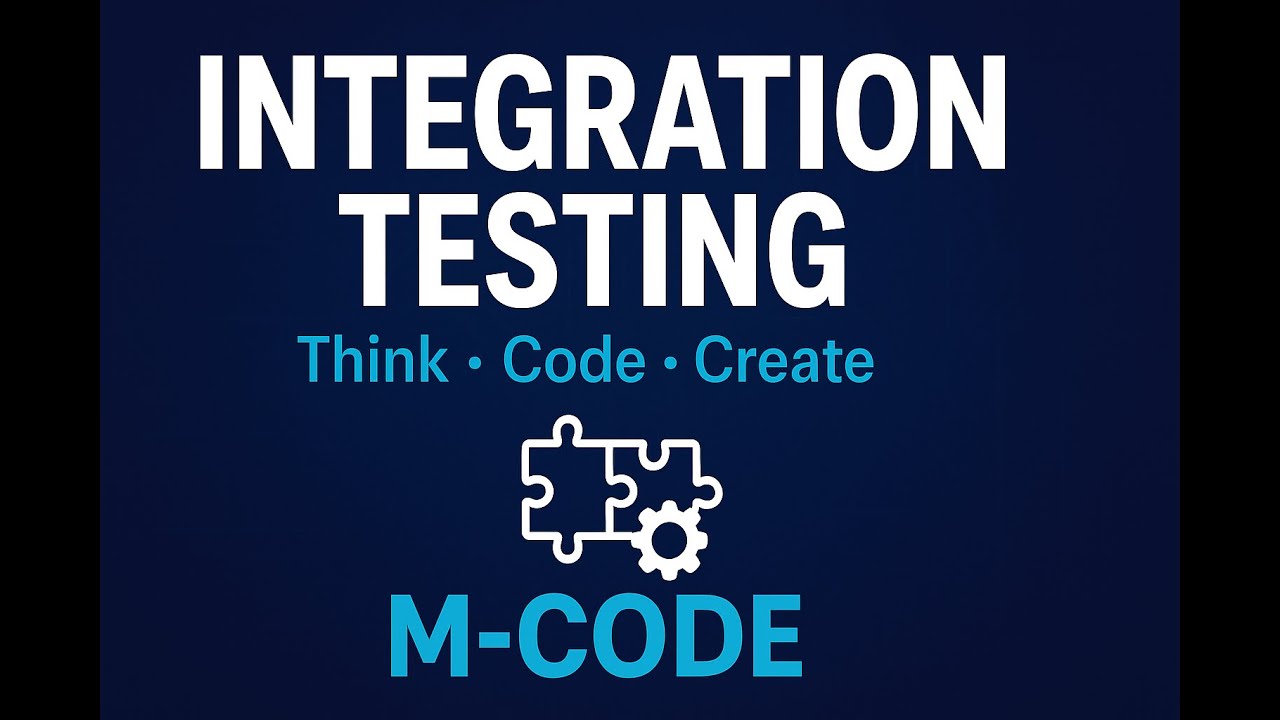 Integration Testing Explained | Types, Examples, and Real-Time Scenarios | M-CODE