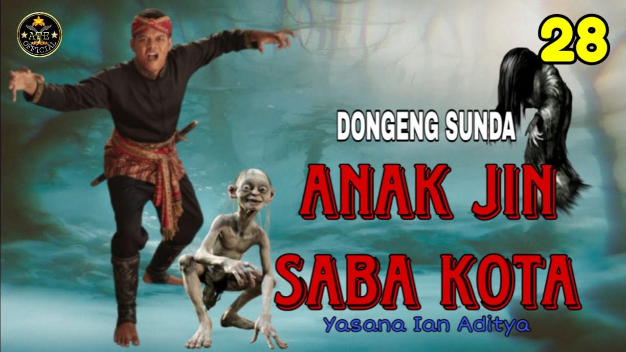 DONGENG SUNDA ANAK JIN SABA KOTA BAGIAN 28