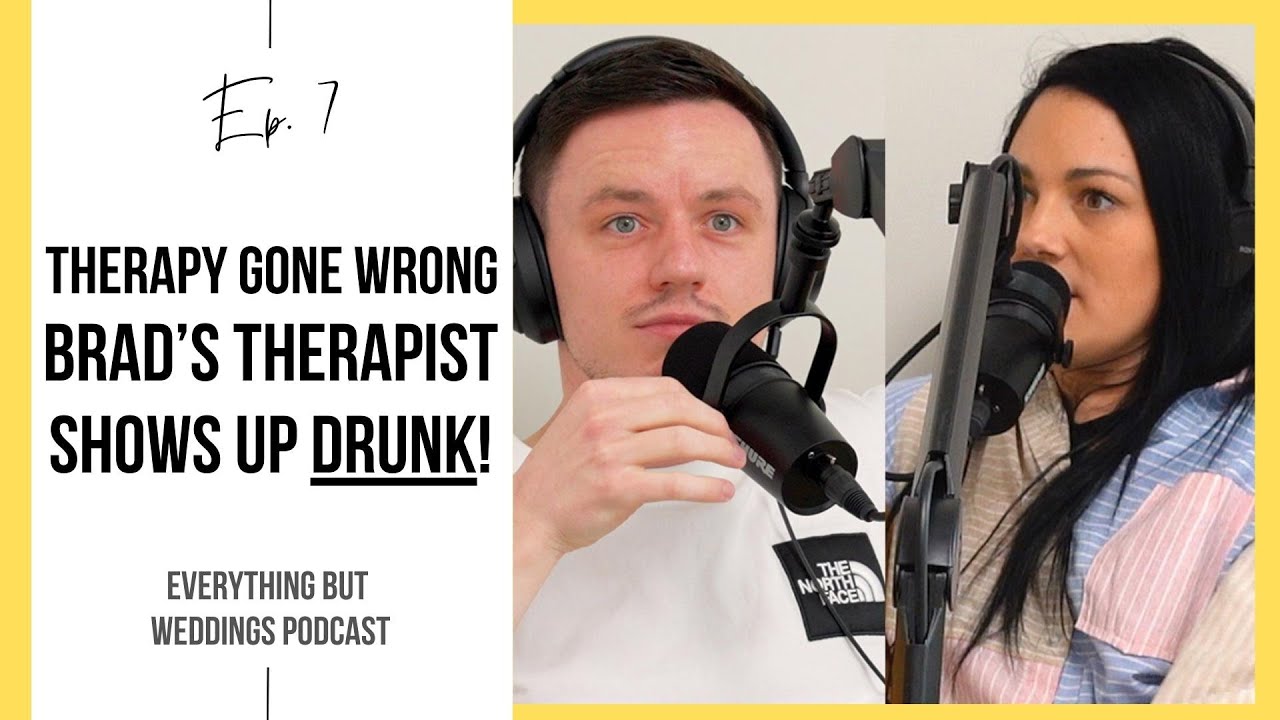 Therapist Shows Up DRUNK | Ep 7 | Brad and Karina Podcast