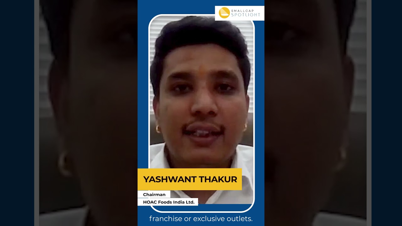 Chairman Yashwant Thakur on HOAC Foods' growth with MP Sharbati Aata