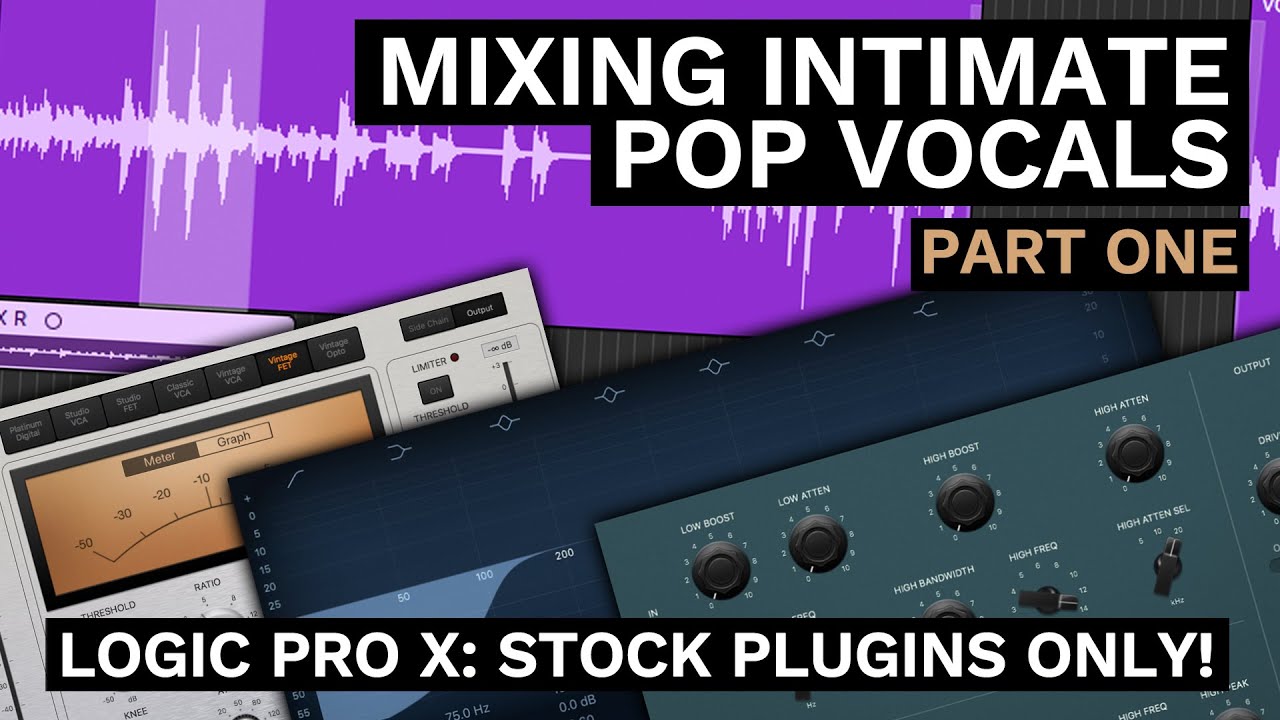 Mixing Intimate Pop Vocals in Logic Pro X - Stock Plugins Only! - Part 1 (EQ & Compression)