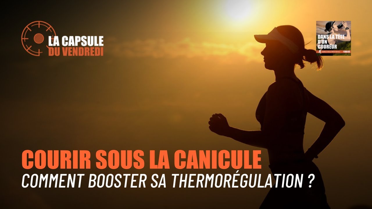 Sport, soleil, chaleur : tout ce que vous devez savoir ! - Dans la Tête d'un Coureur