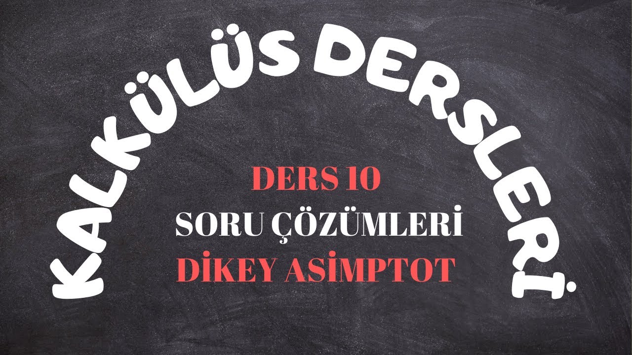 ÖABT | DERS 10 | KALKÜLÜS | DİKEY ASİMPTOT |  SORU ÇÖZÜMLERİ