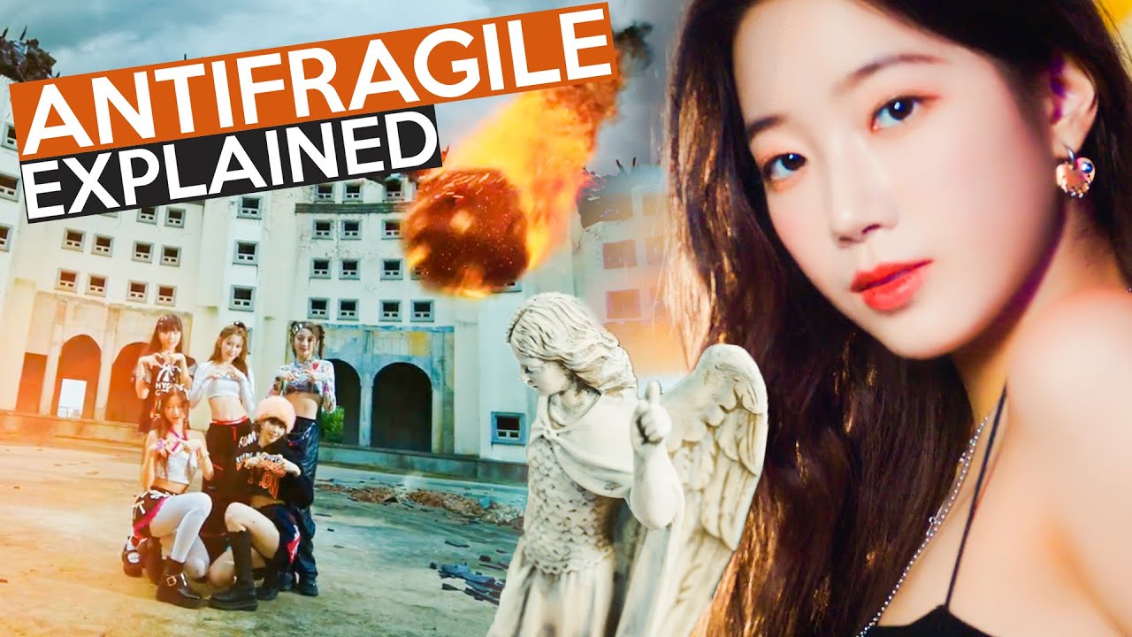 LE SSERAFIM ANTIFRAGILE Concept and Story Explained: Lyrics & MV Breakdown and Analysis