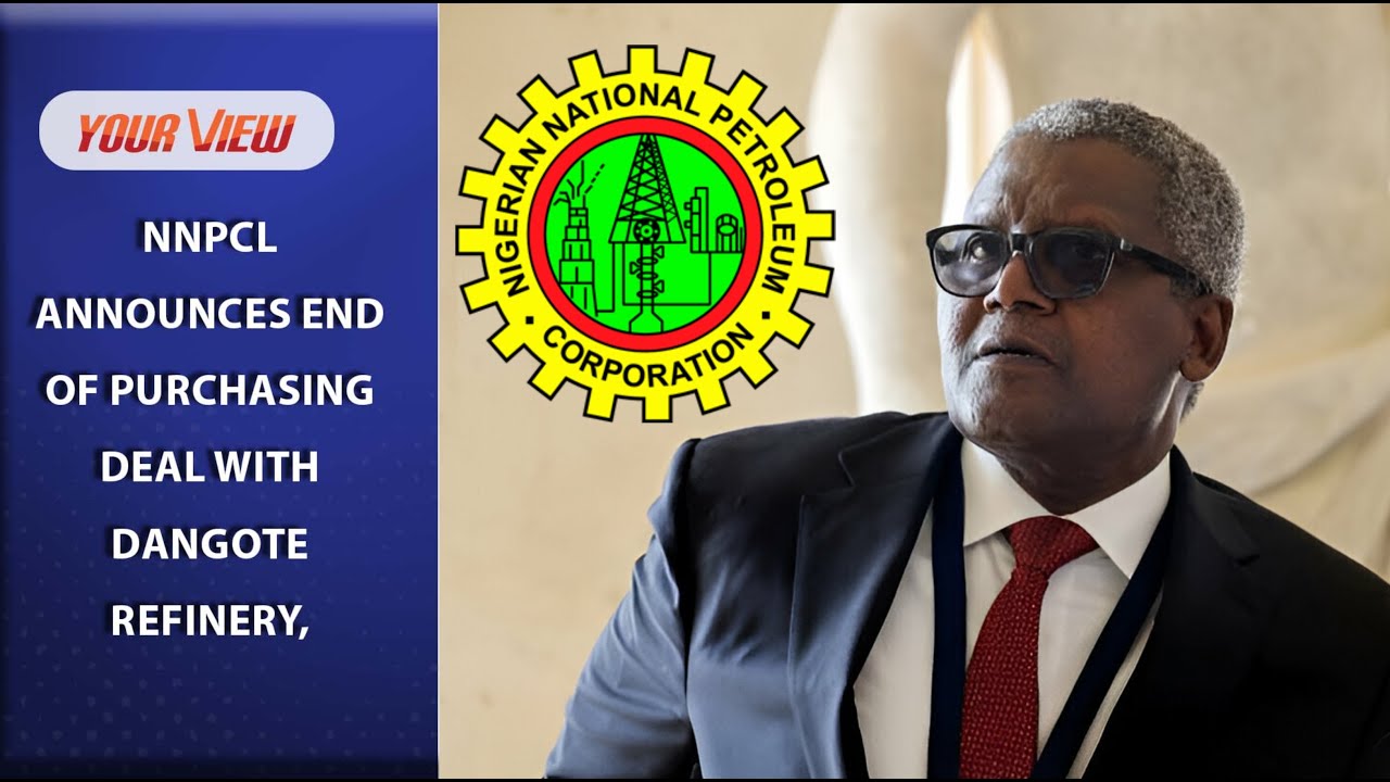 NNPCL Cut Ties With Dangote Refinery, Announces End Of Purchasing Deal