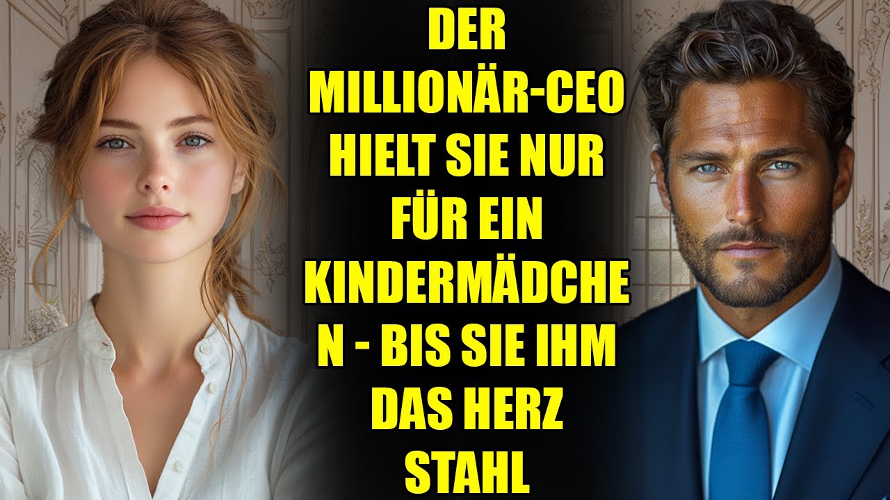Der MILLIONÄR-CEO hielt sie nur für ein Kindermädchen - bis sie ihm das Herz stahl