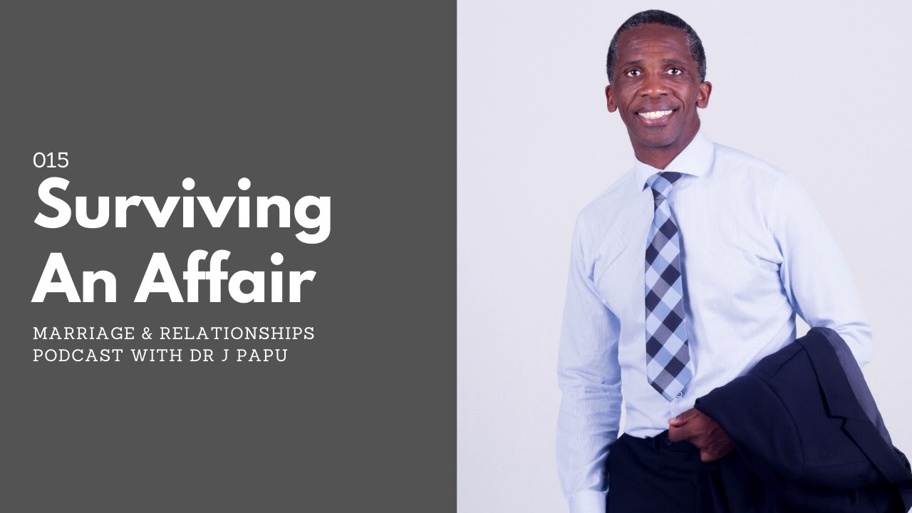 Surviving an Affair - Marriage and Relationships Podcast by Dr Papu