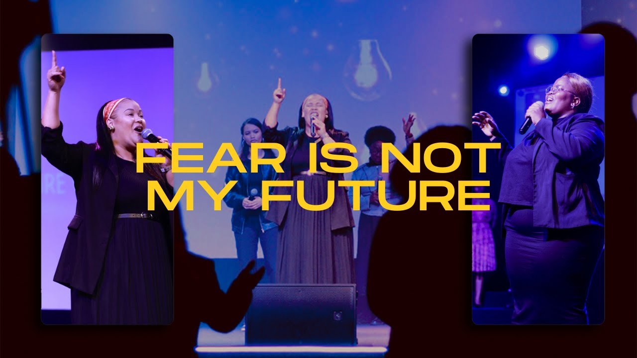 Fear Is Not My Future | Siloam Brakpan
