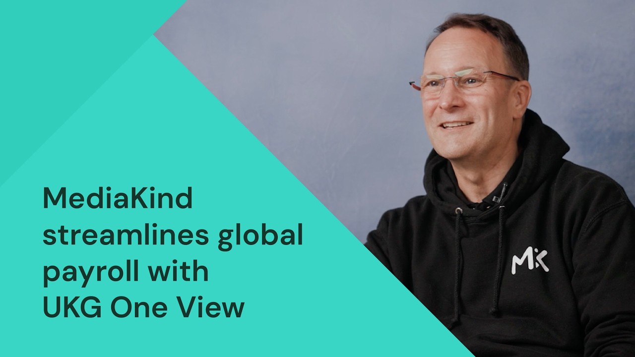 MediaKind Streamlines Global Payroll with UKG One View