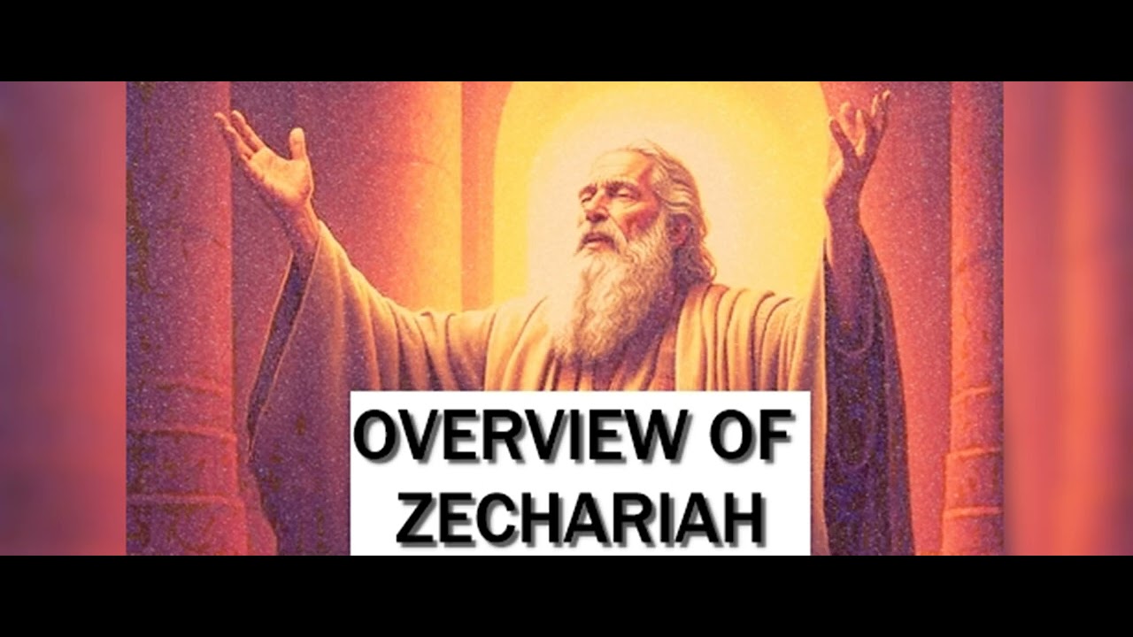 OVERVIEW OF ZECHARIAH