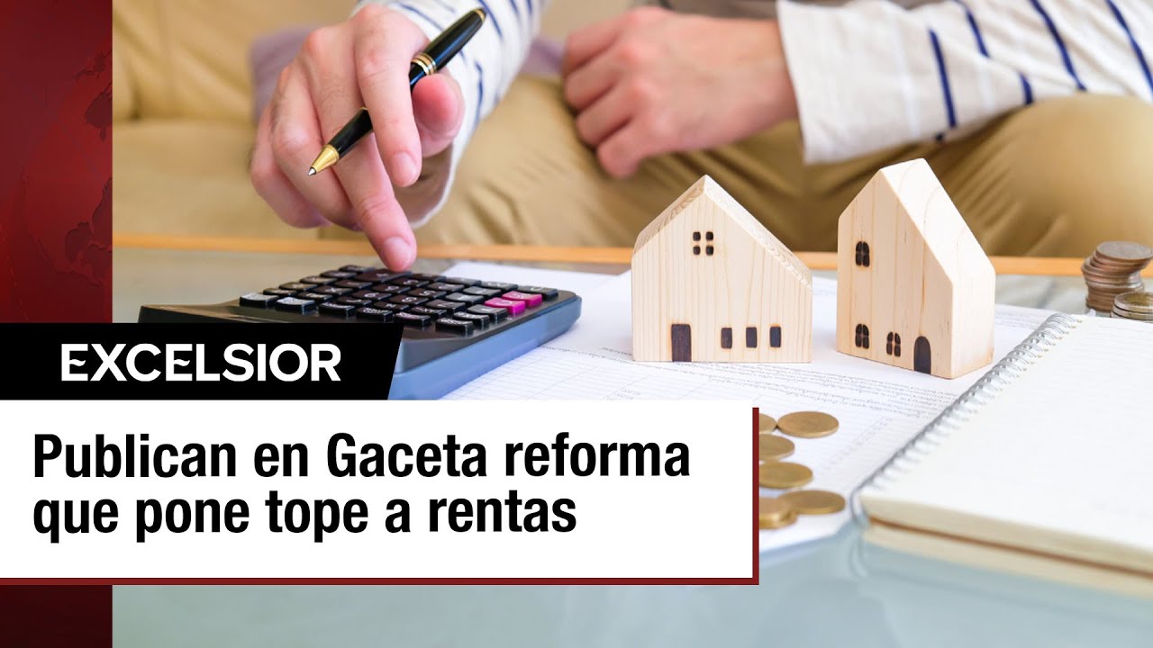 Publican reforma para limitar rentas en la CDMX
