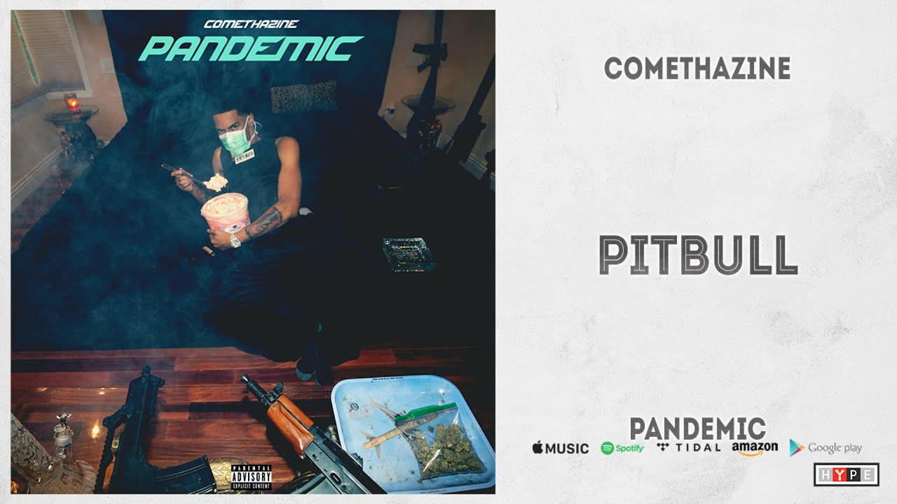 Comethazine - Pitbull (Pandemic)