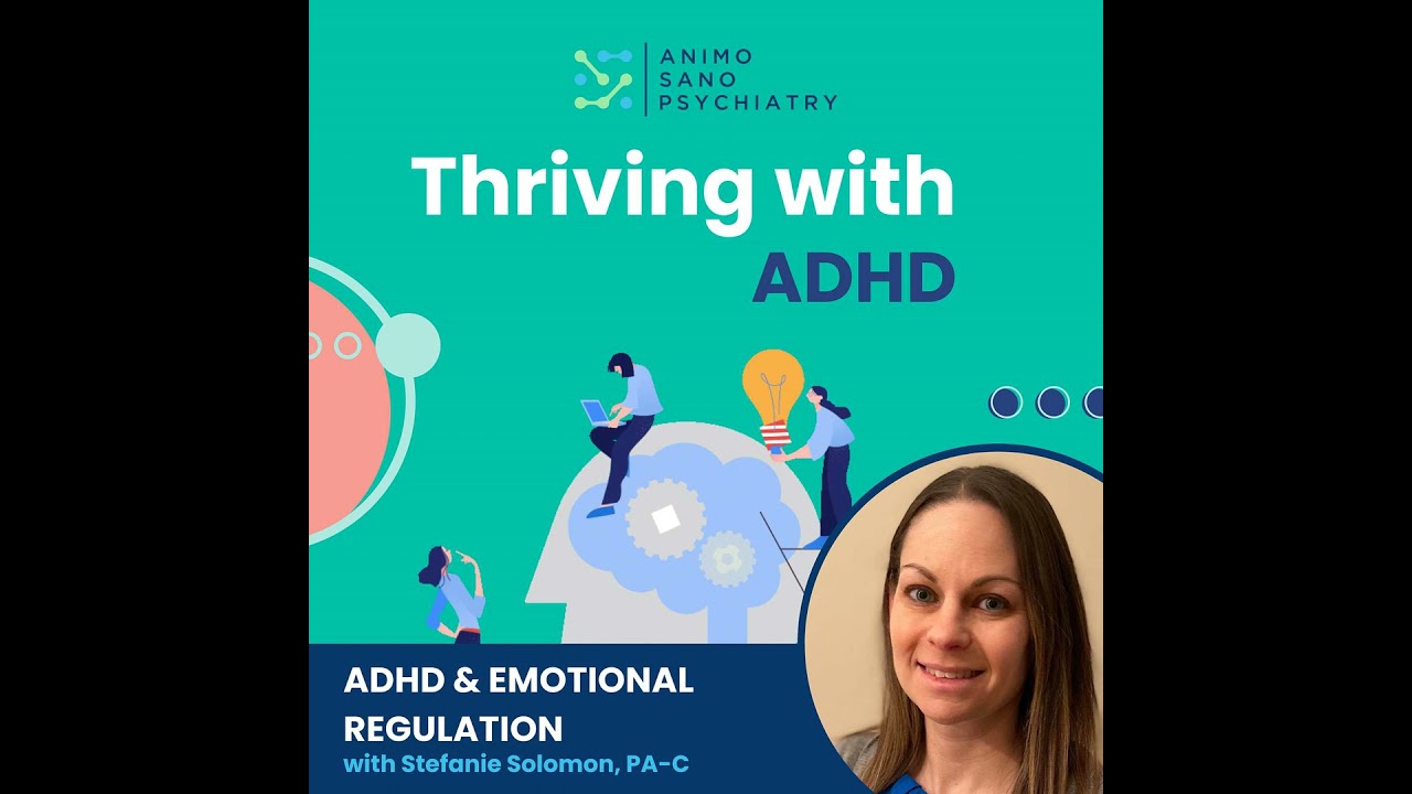 ADHD & Emotional Regulation | Delivered by Animo Sano Psychiatry