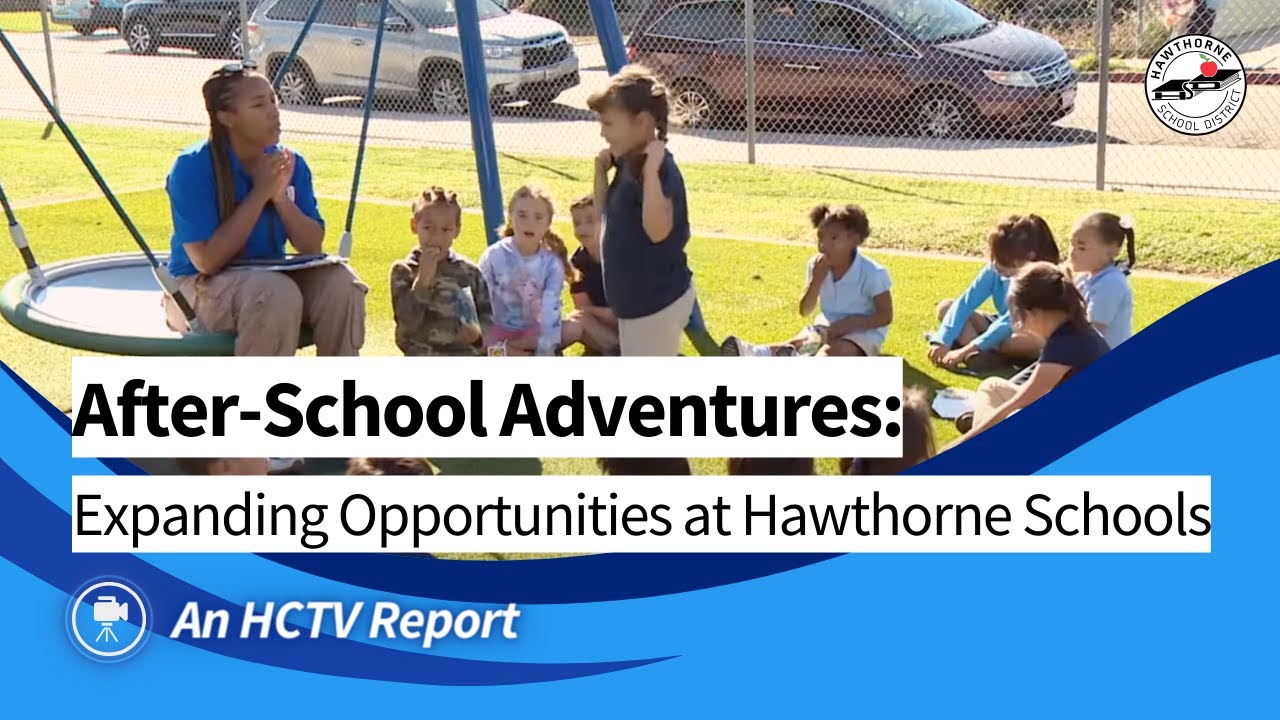 Enhancing Learning Beyond Class with Hawthorne's Expanded After-School Program | HCTV Report