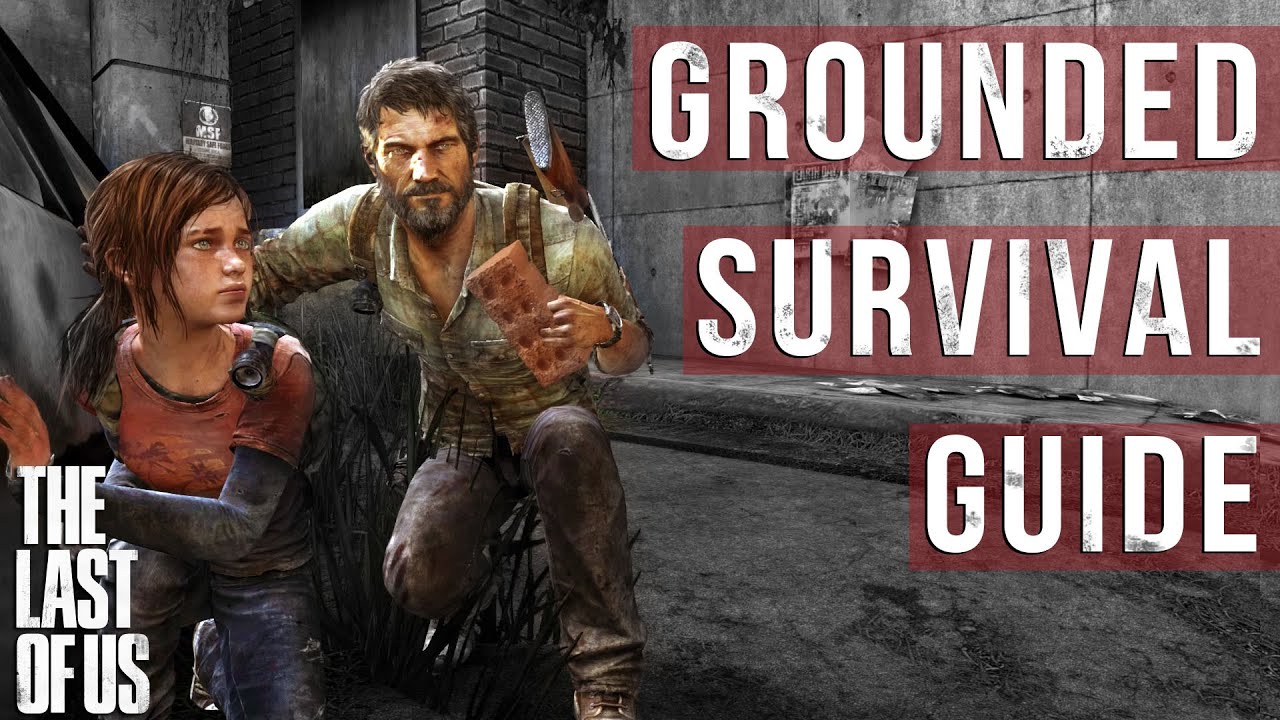 The Last of Us — Руководство по выживанию в наземном режиме