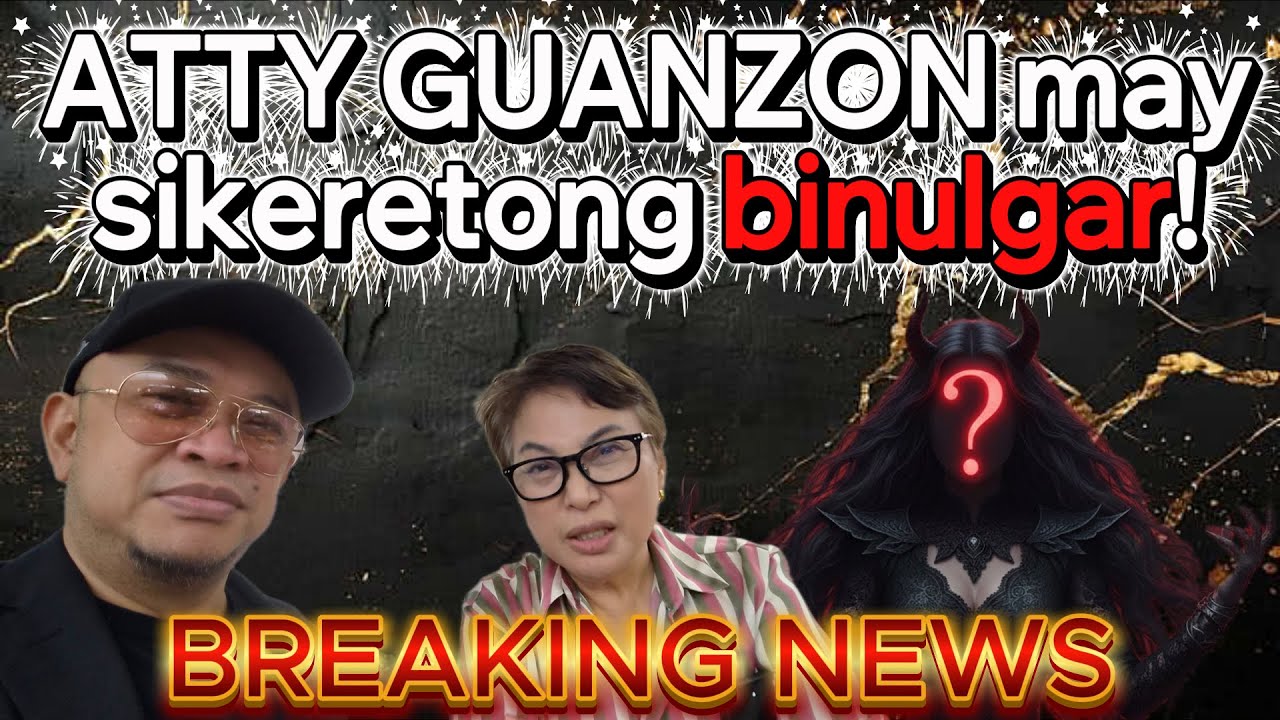 BREAKING NEWS! ATTY GUANZON may sikeretong binulgar!