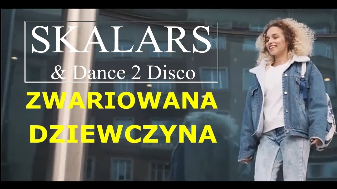 Skalars & Dance 2 Disco- Zwariowana dziewczyna (Disco Polo )