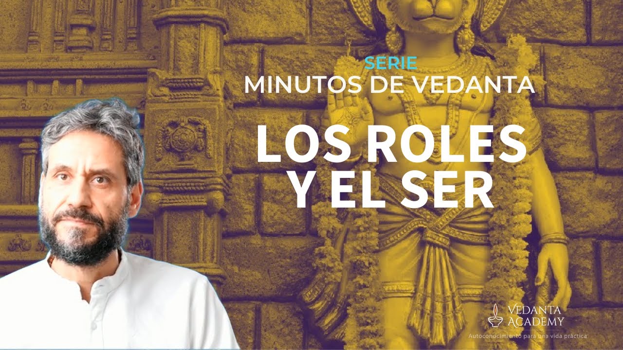 Los roles y el Ser. #23 Minutos de Vedanta
