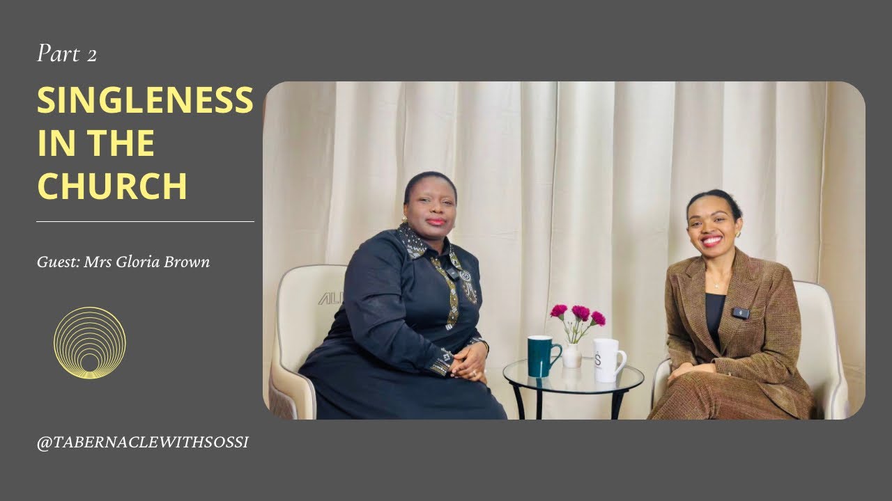 SINGLENESS IN THE CHURCH//part2 with Gloria Brown 