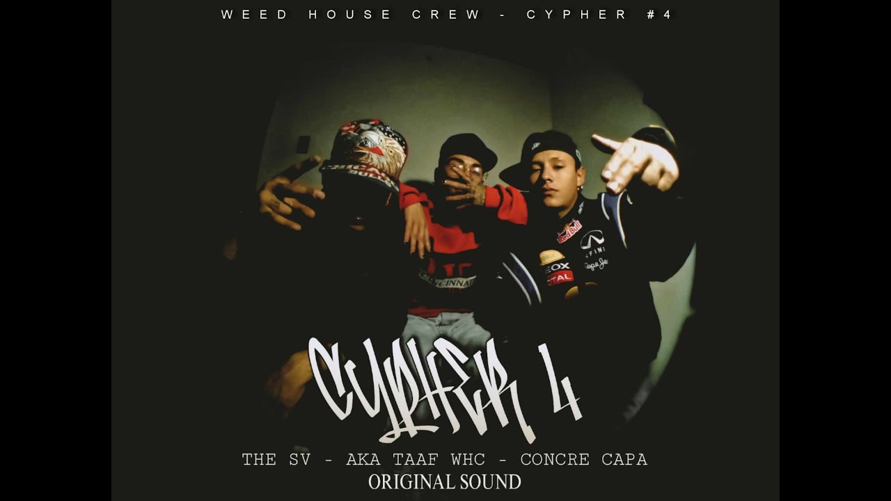 CYPHER N&deg;4 WHC FT CONCRECAPA & THE SV  (PROD.ORIGINAL SOUND)