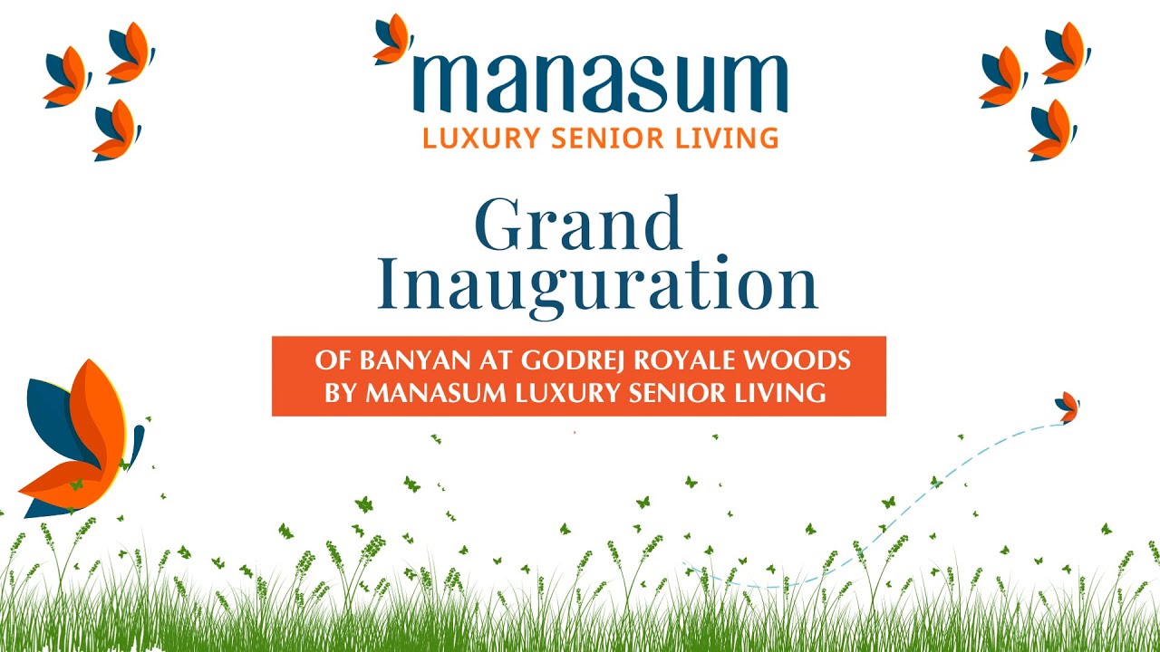 Grand Inauguration | Banyan at Godrej Royale Woods | Manasum Senior Living | Premium Retirement Home