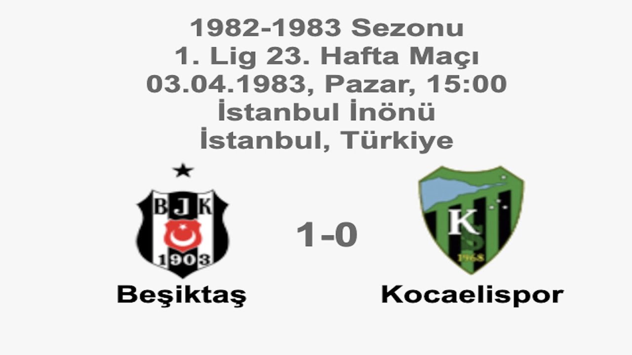 Beşiktaş 1-0 Kocaelispor 03.04.1983 - 1982-1983 Turkish 1st League Matchday 23