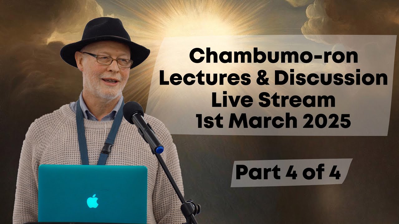 Chambumo-ron Lectures & Discussion 1st March 2025 - Part 4/4