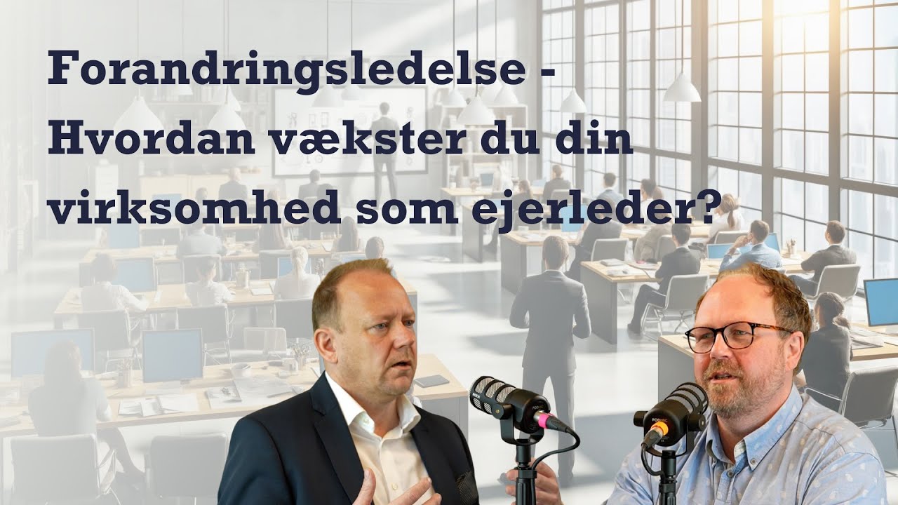 Forandringsledelse - Hvordan skalerer du din virksomhed som ejerleder?